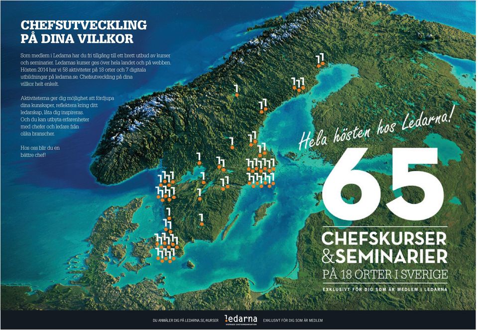 Som medlem i Ledarna erbjuds du att delta i ett flertal kurser och seminarier alla helt kostnadsfria.