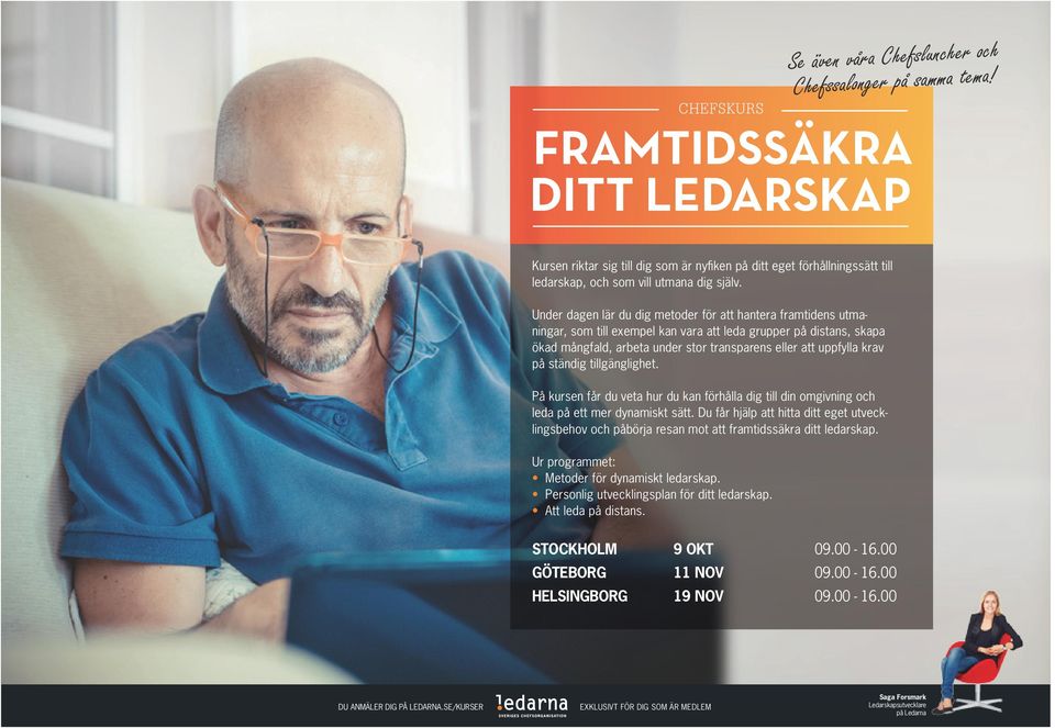 Under dagen lär du dig metoder för att hantera framtidens utmaningar, som till exempel kan vara att leda grupper på distans, skapa ökad mångfald, arbeta under stor transparens eller att uppfylla krav