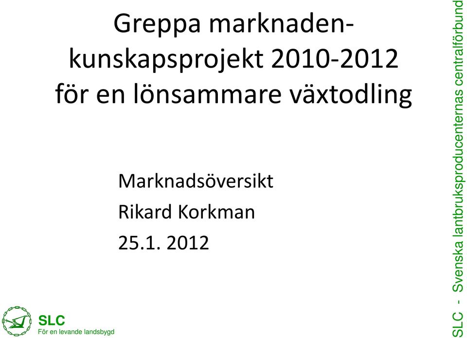 marknadenkunskapsprojekt 2010-2012 för