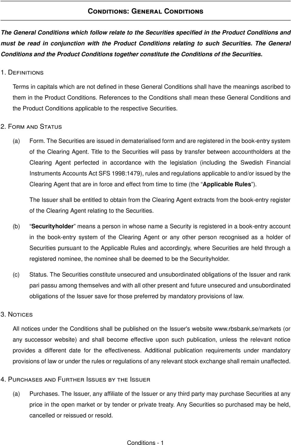 Definitions qerms in capitals which are not defined in these deneral Conditions shall have the meanings ascribed to them in the mroduct ConditionsK oeferences to the Conditions shall mean these