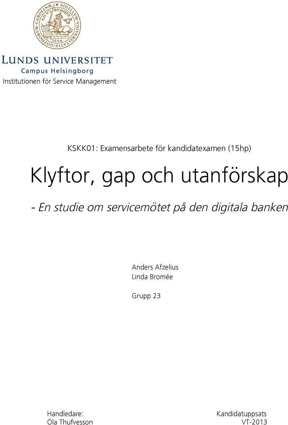 om servicemötet på den digitala banken Anders Afzelius Linda