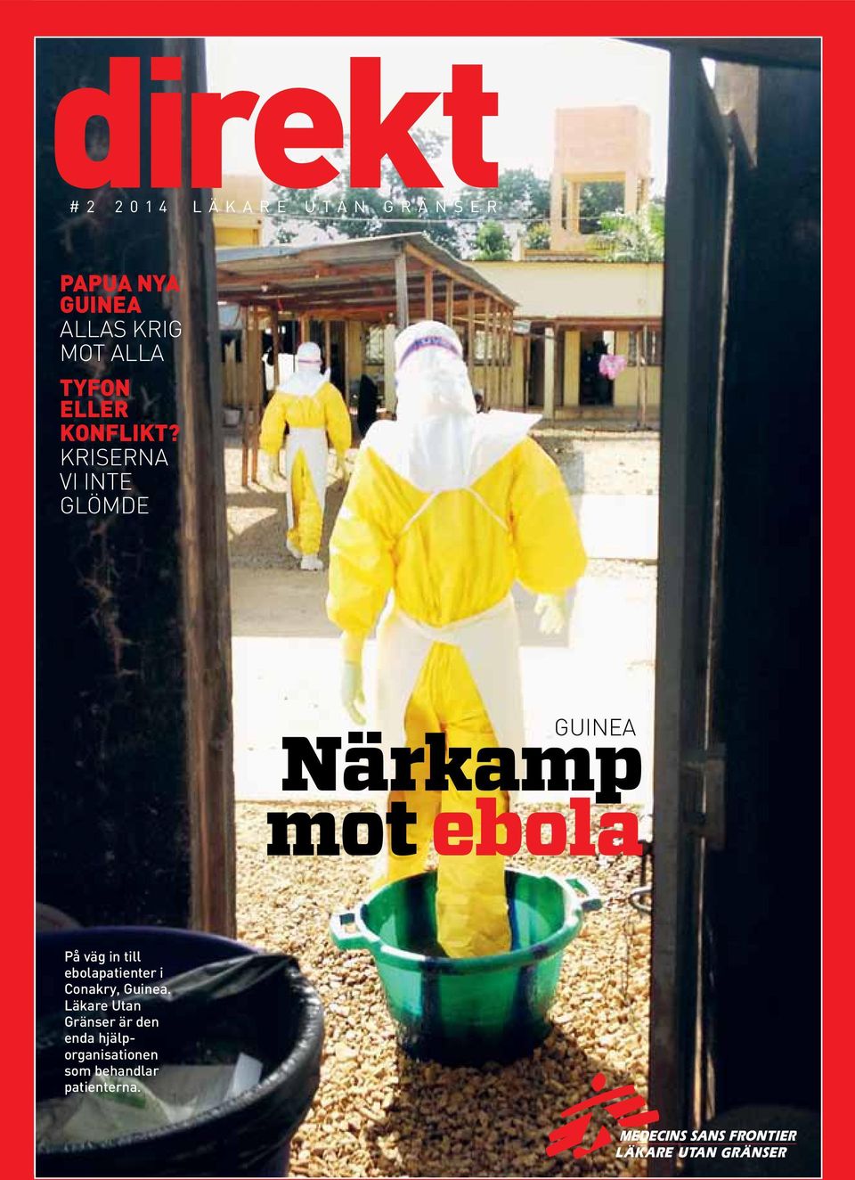 Kriserna vi inte glömde Guinea Närkamp mot ebola På väg in till
