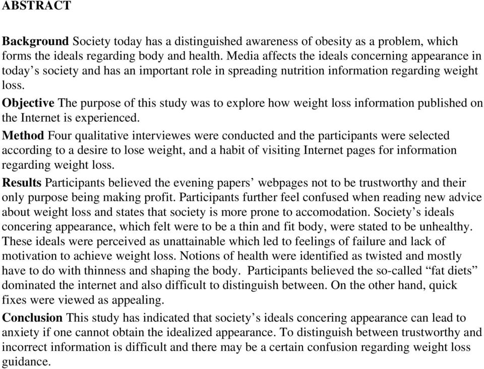 Objective The purpose of this study was to explore how weight loss information published on the Internet is experienced.