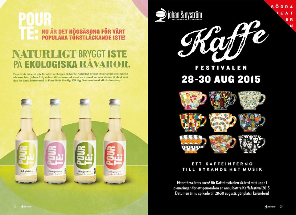 genomföra en ännu bättre Kaffefestival 2015.