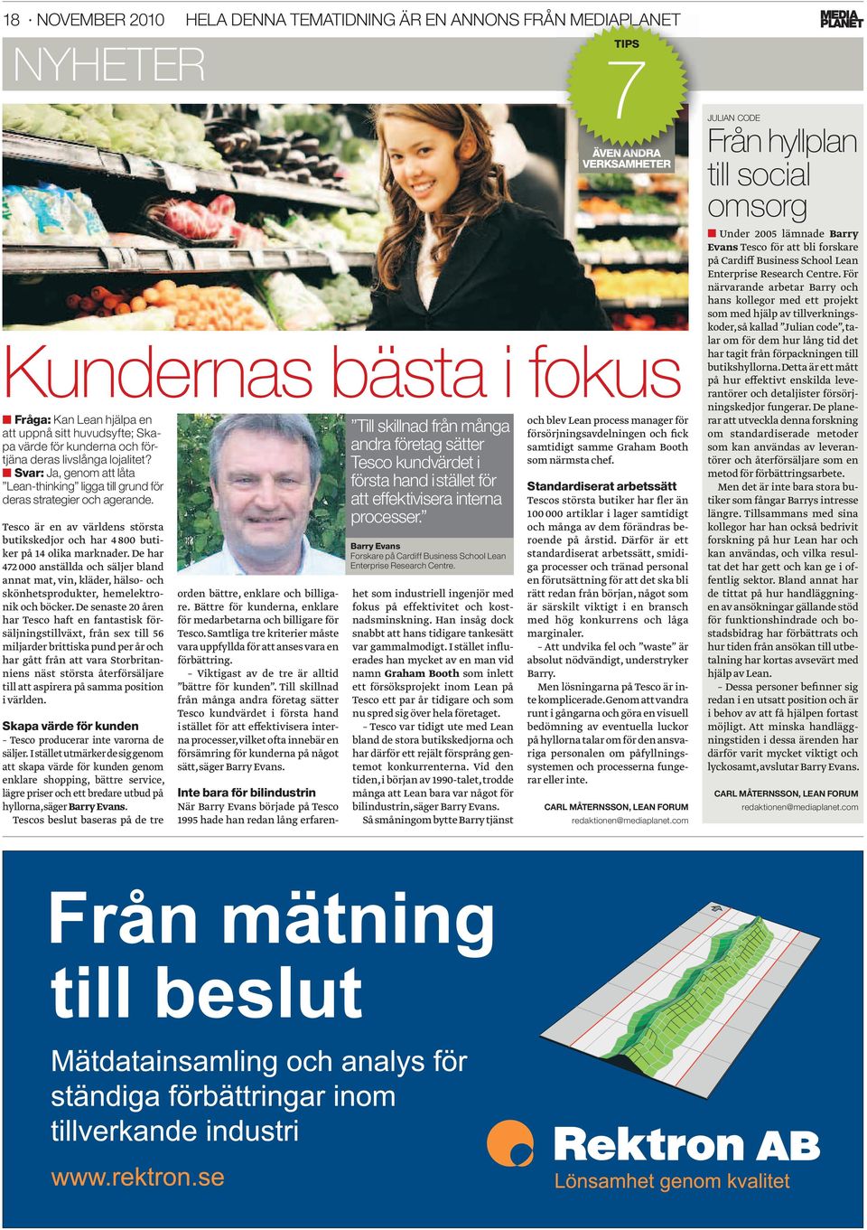 Tesco är en av världens största butikskedjor och har 4 800 butiker på 14 olika marknader.