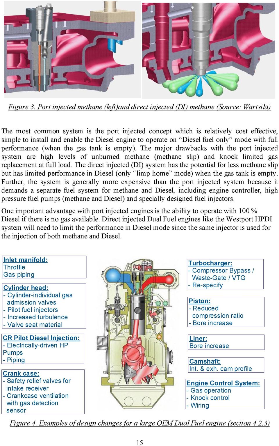 the Diesel engine to operate on Diesel fuel only mode with full performance (when the gas tank is empty).