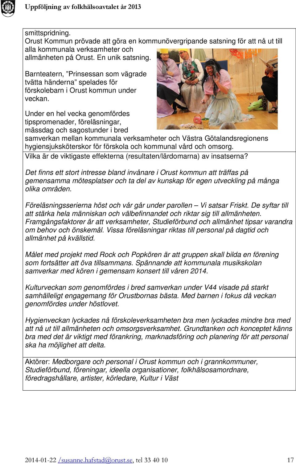 Under en hel vecka genomfördes tipspromenader, föreläsningar, mässdag och sagostunder i bred samverkan mellan kommunala verksamheter och Västra Götalandsregionens hygiensjuksköterskor för förskola