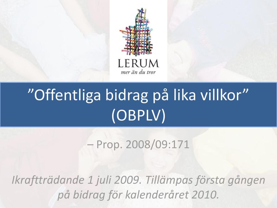 2008/09:171 Ikraftträdande 1 juli