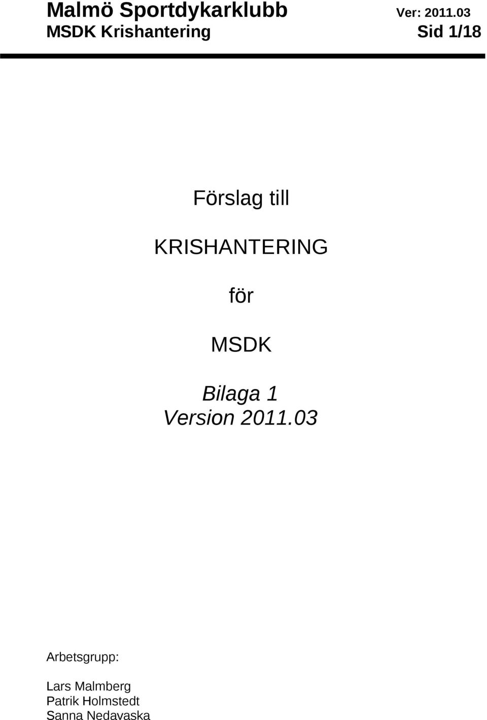 KRISHANTERING för MSDK Bilaga 1 Version 2011.