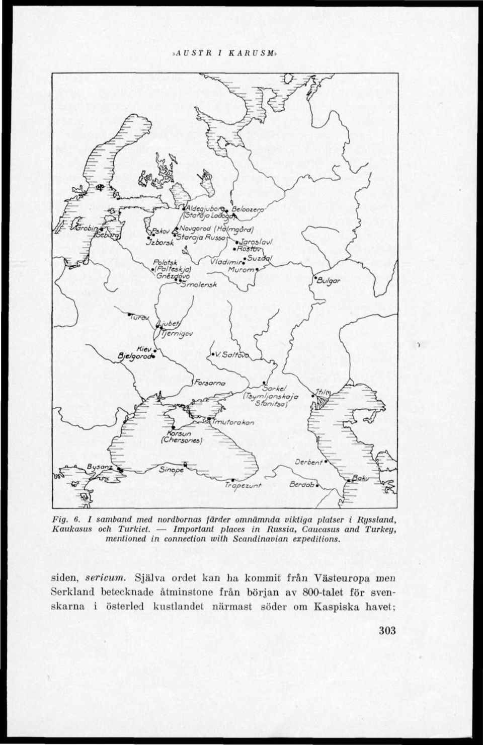 Important places in Russia, Caucasus and Turkey, mentioned in connection wilh Scandinavian expeditions.