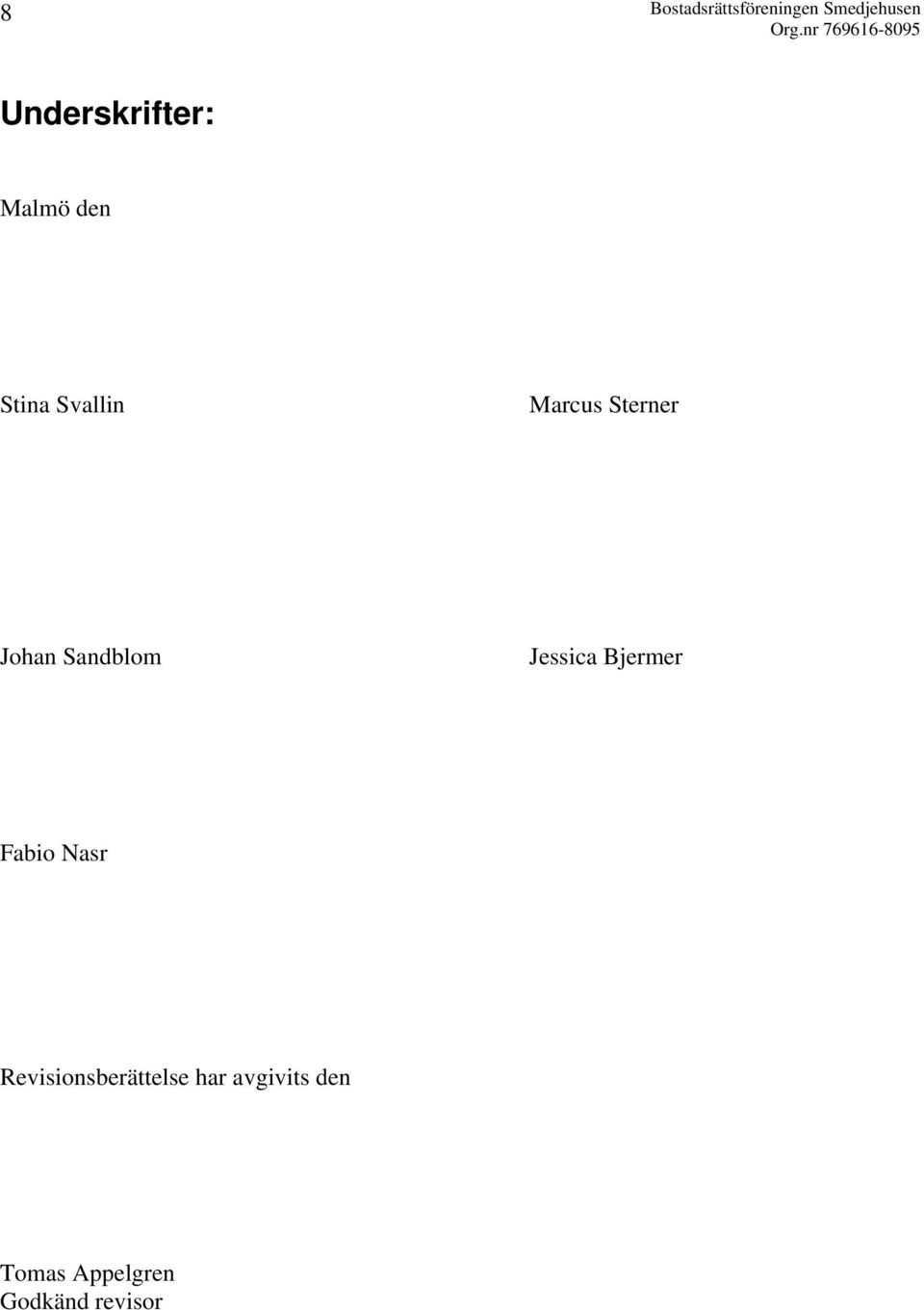 Marcus Sterner Johan Sandblom Jessica Bjermer Fabio