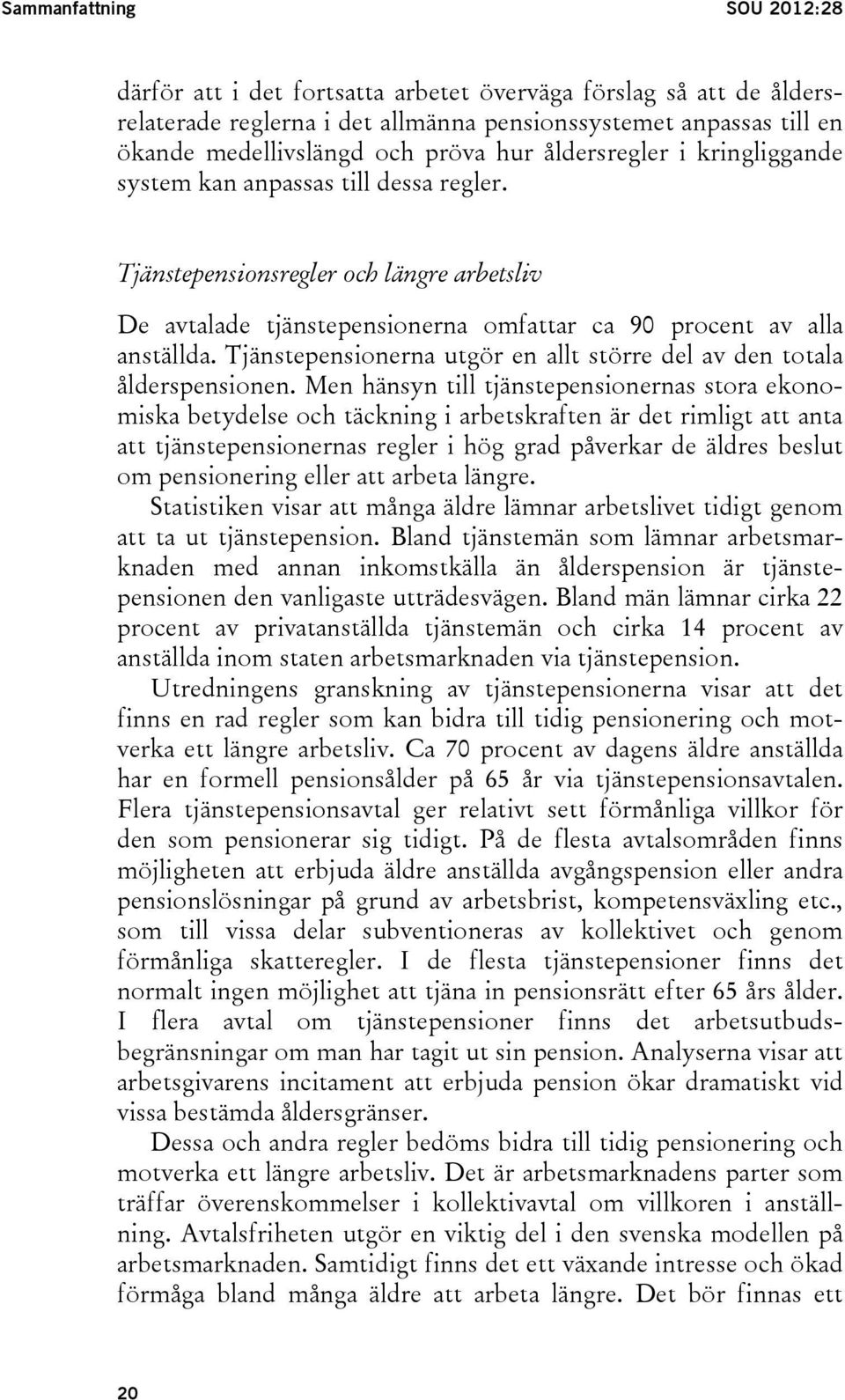 Tjänstepensionerna utgör en allt större del av den totala ålderspensionen.