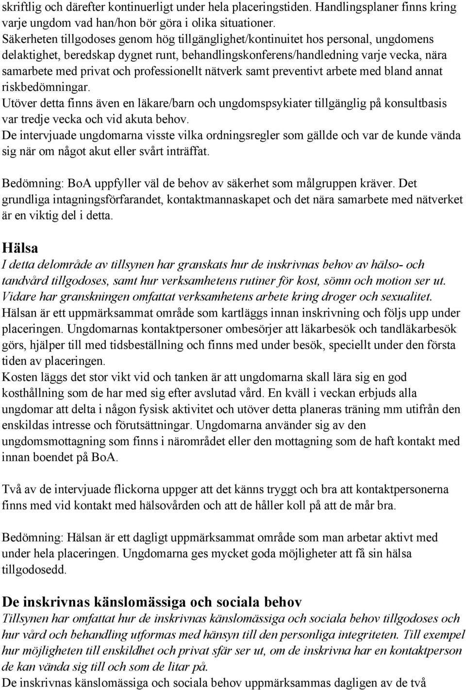 professionellt nätverk samt preventivt arbete med bland annat riskbedömningar.