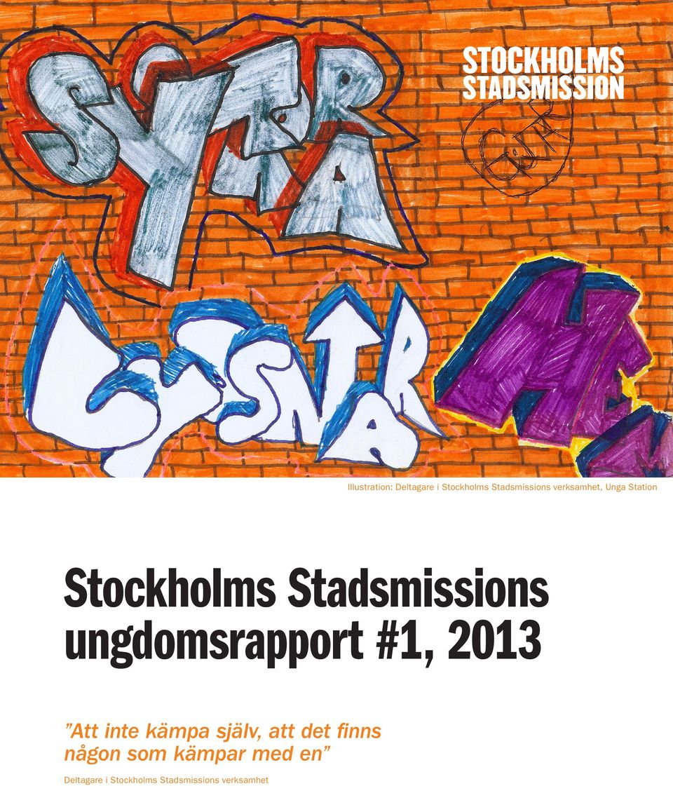 ungdomsrapport #1, 2013 Att inte kämpa själv, att det