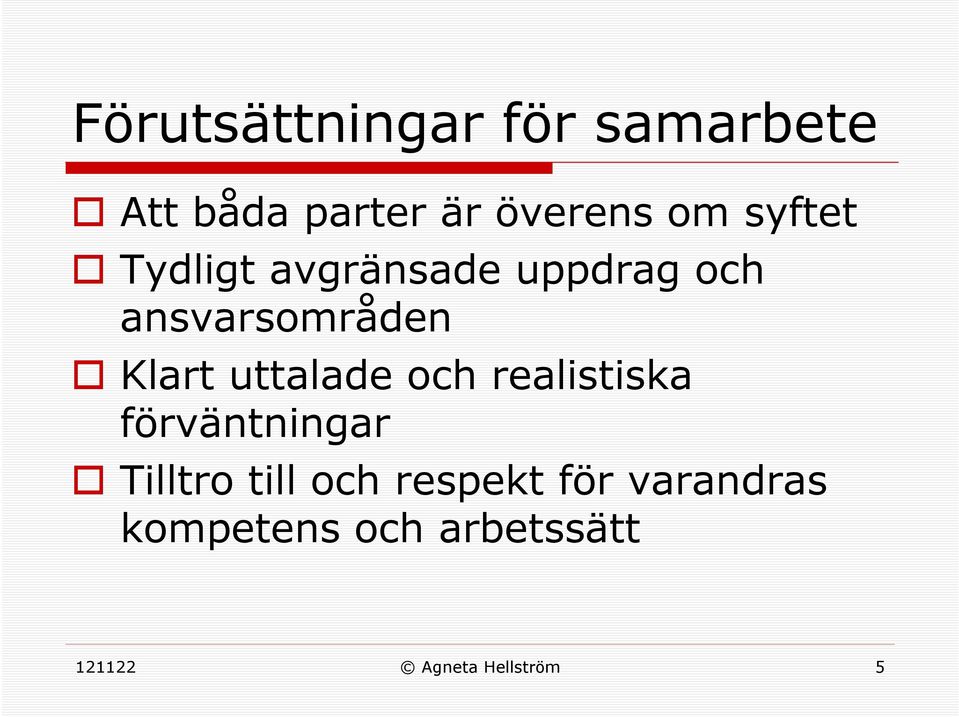 uttalade och realistiska förväntningar Tilltro till och