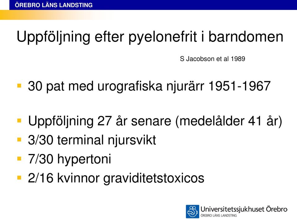 Uppföljning 27 år senare (medelålder 41 år) 3/30