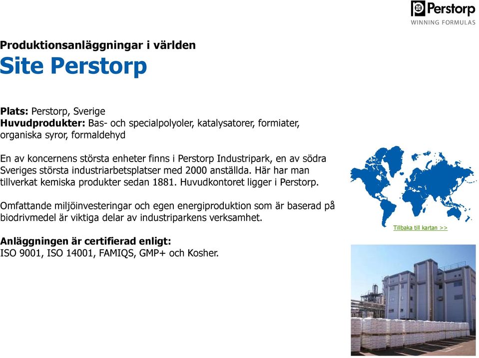 Här har man tillverkat kemiska produkter sedan 1881. Huvudkontoret ligger i Perstorp.