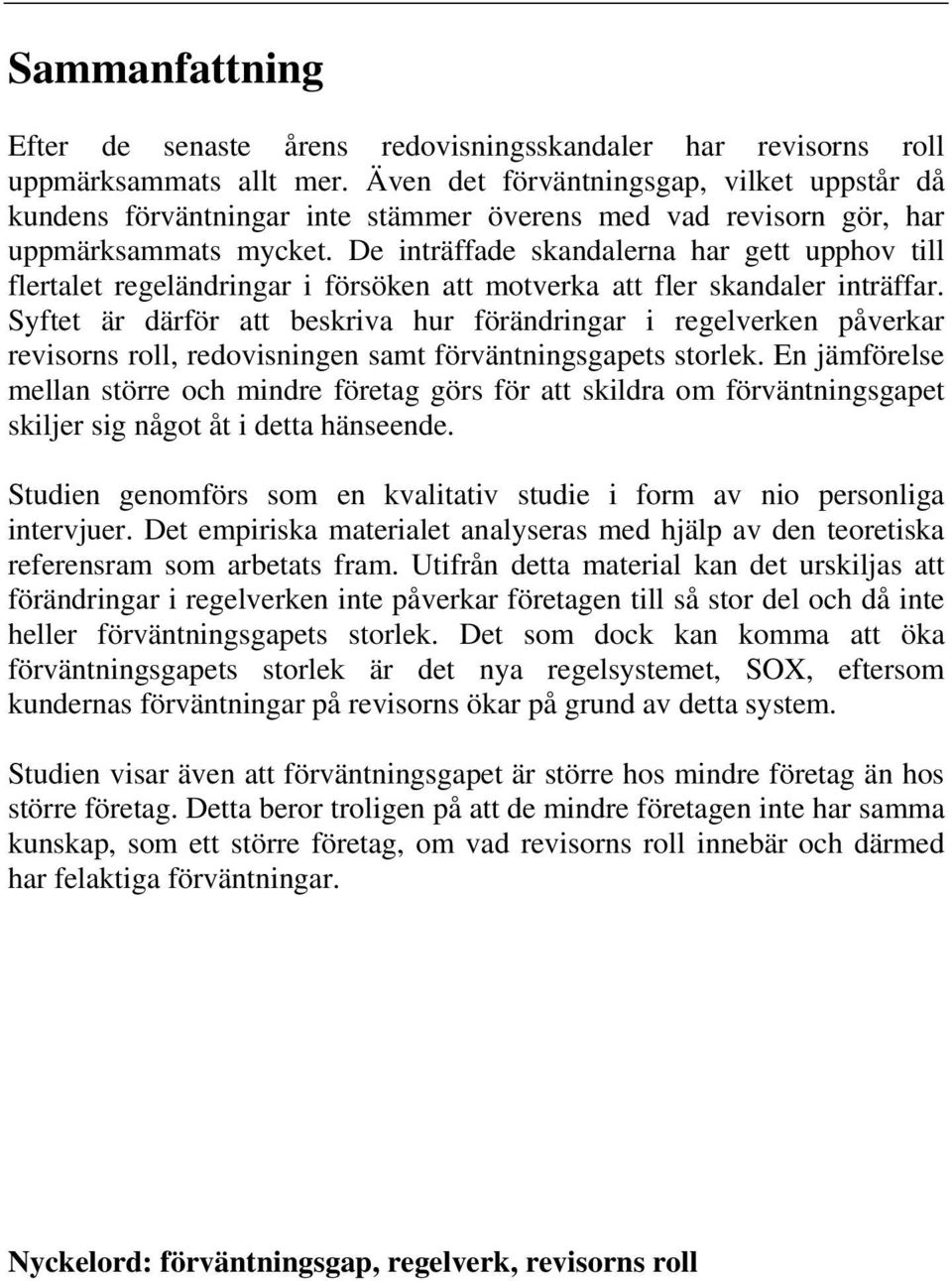 De inträffade skandalerna har gett upphov till flertalet regeländringar i försöken att motverka att fler skandaler inträffar.