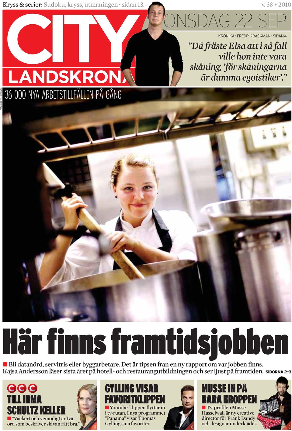 Kajsa Andersson läser sista året på hotell- och restaurangutbildningen och ser ljust på framtiden.