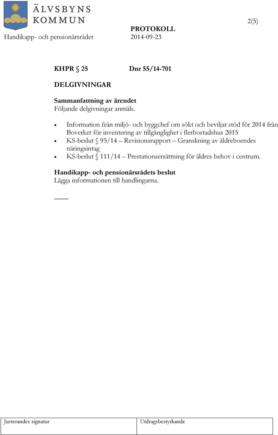 inventering av tillgänglighet i flerbostadshus 2015 KS-beslut 95/14 Revisionsrapport Granskning