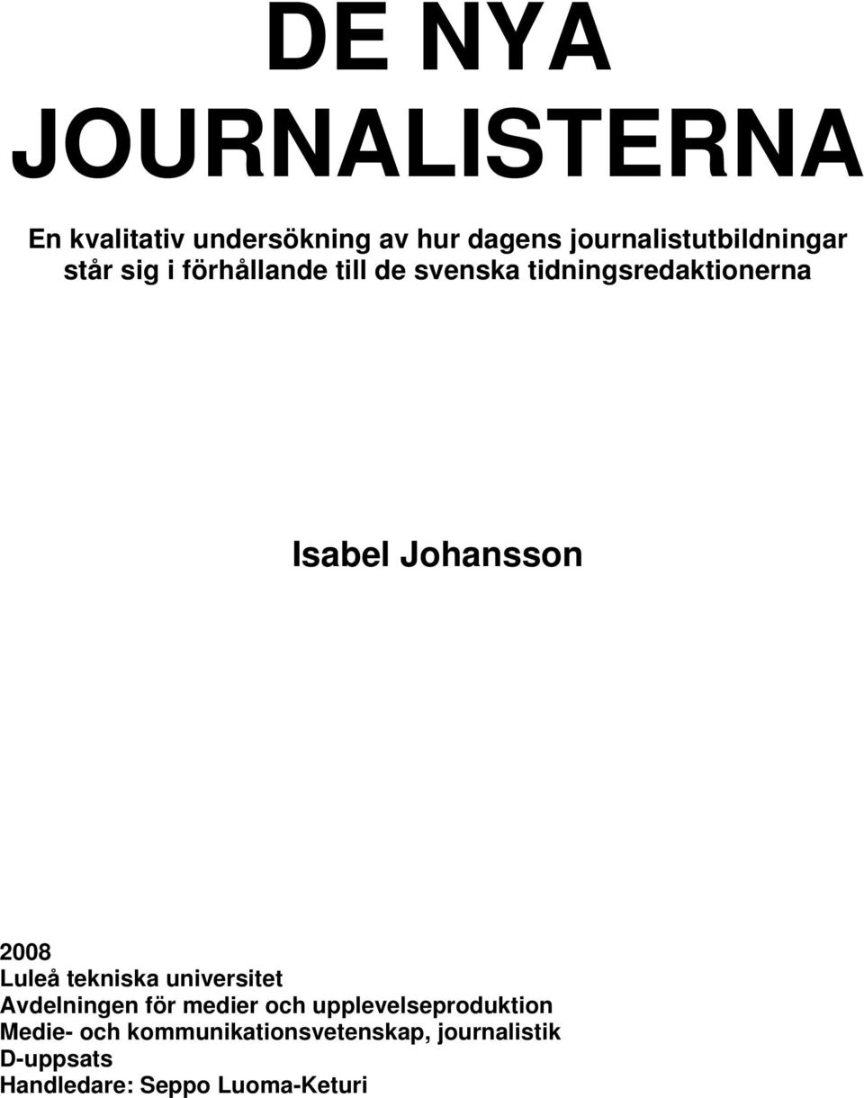 tidningsredaktionerna 2008 Luleå tekniska universitet Avdelningen för medier