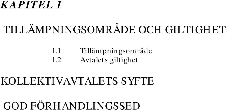 1 Tillämpningsområde 1.