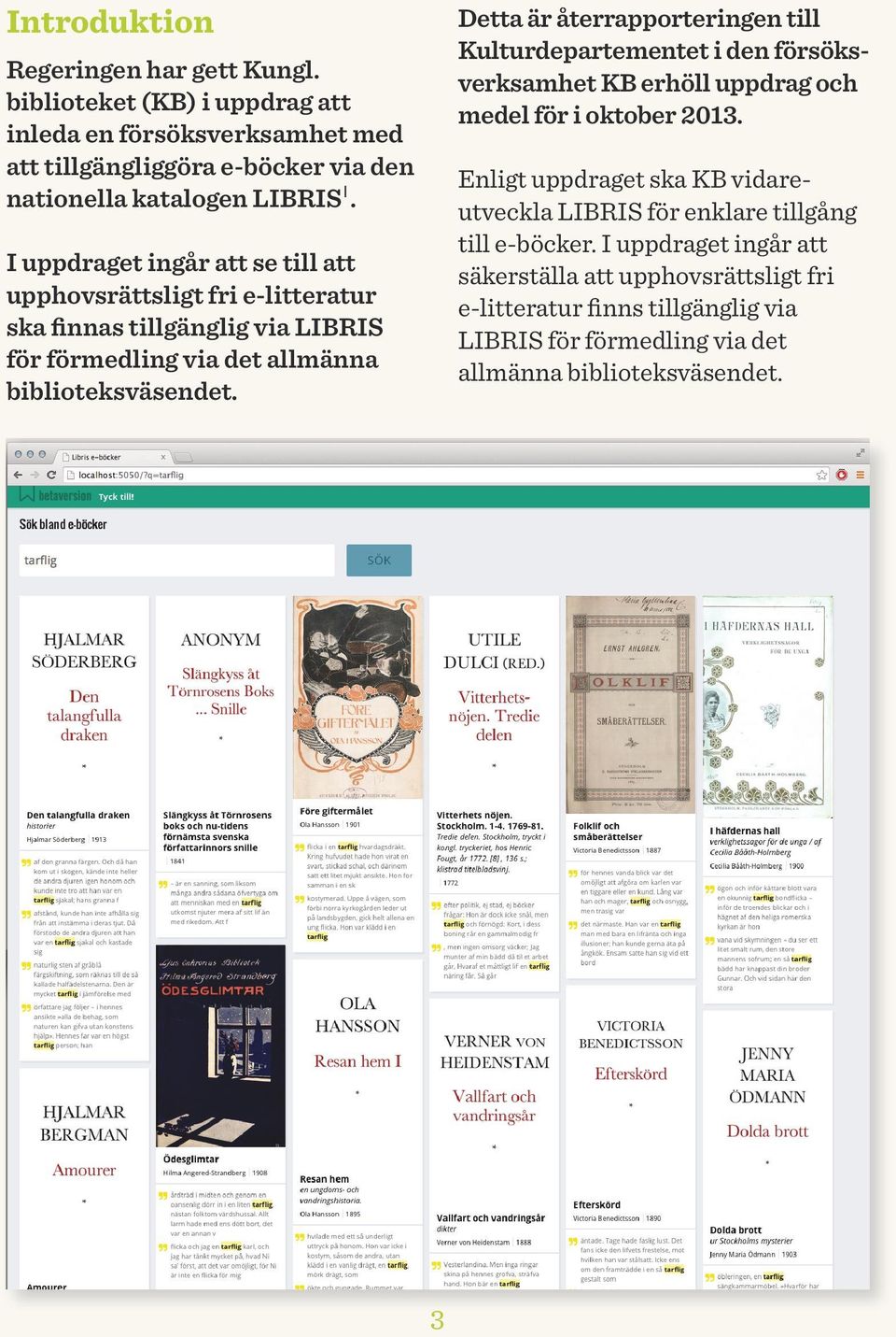 Enligt uppdraget ska KB vidareutveckla LIBRIS för enklare tillgång till e-böcker.