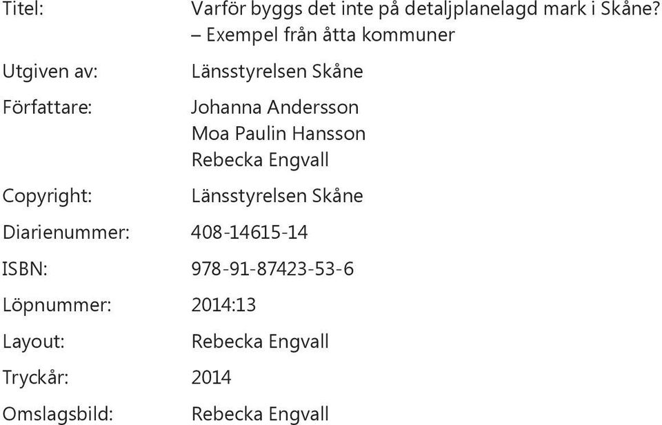 Exempel från åtta kommuner Länsstyrelsen Skåne Johanna Andersson Moa Paulin Hansson