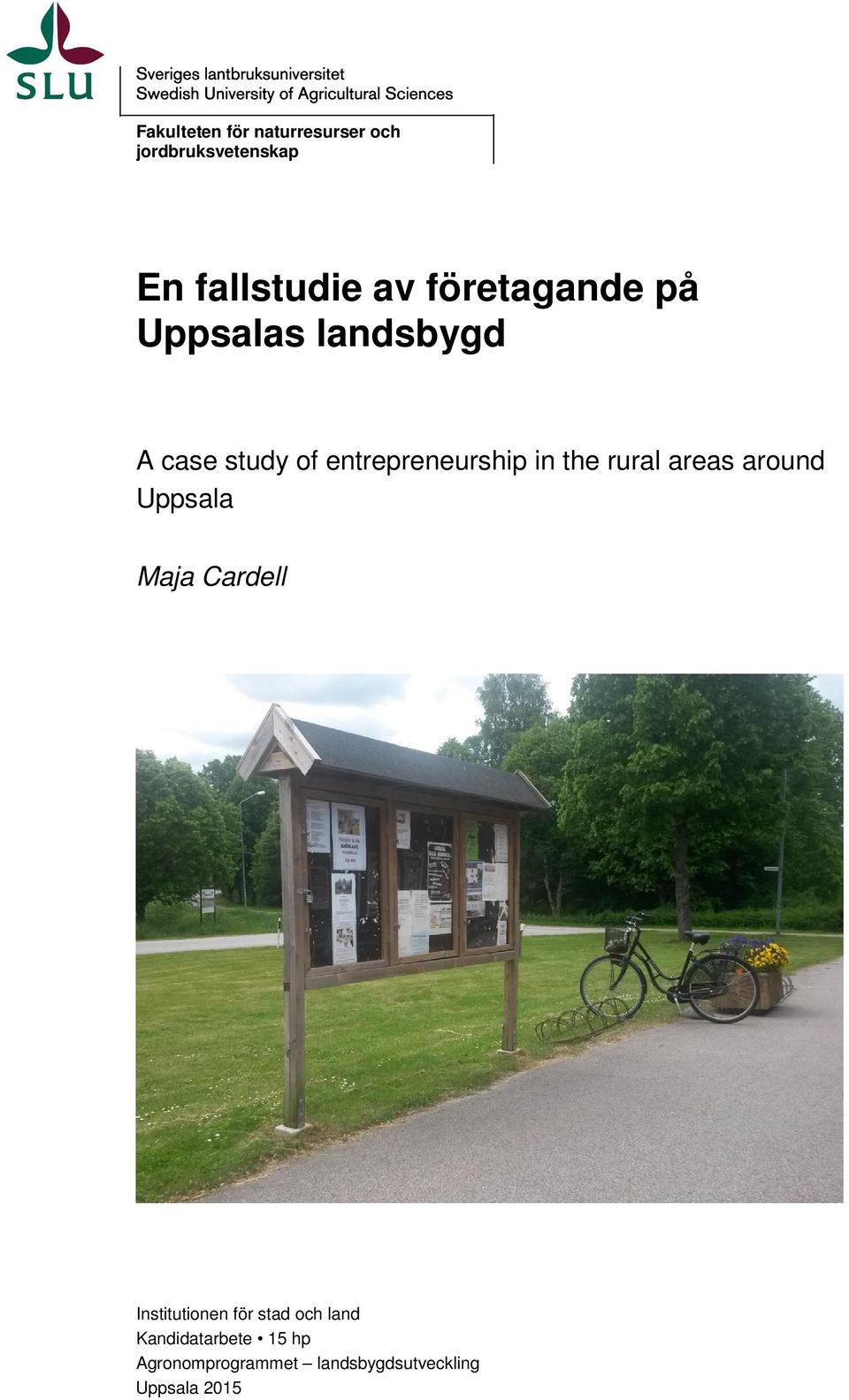 the rural areas around Uppsala Maja Cardell Institutionen för stad och