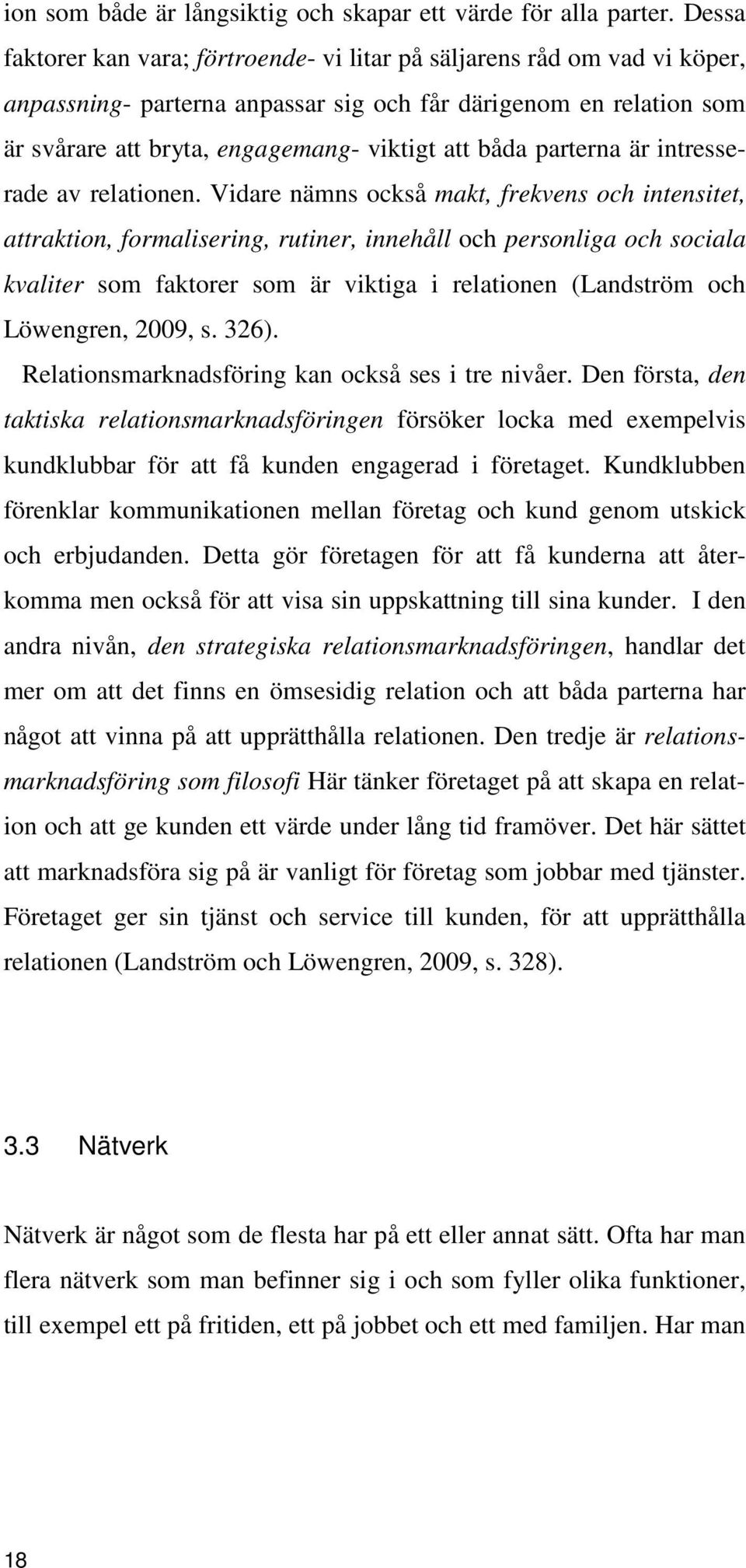 parterna är intresserade av relationen.