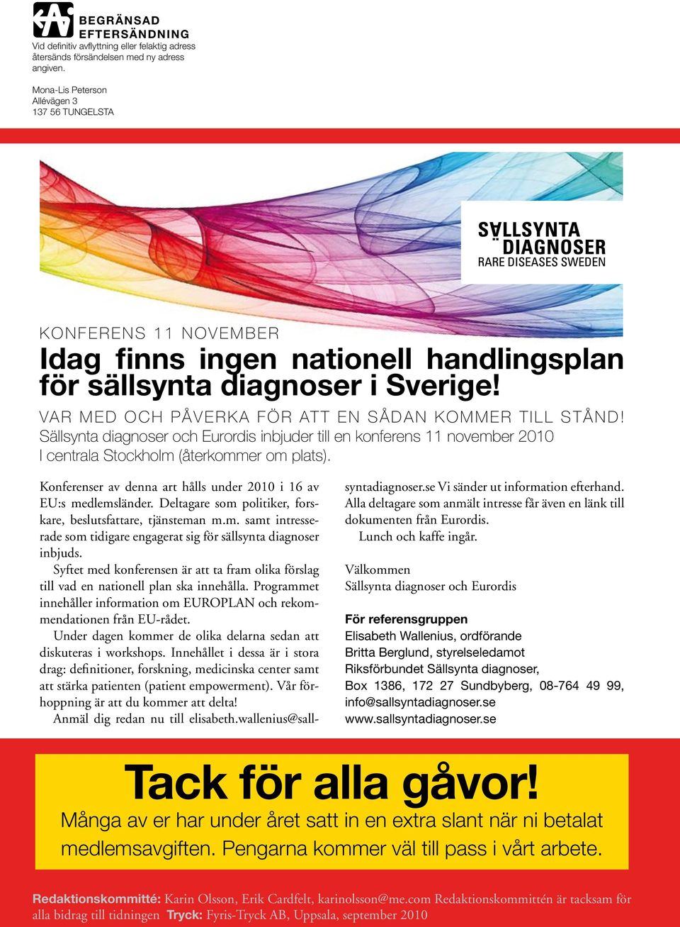 Brödtext Var med Idag och finns påverka ingen nationell för handlingsplan att en sådan för sällsynta kommer till stånd! Sällsynta diagnoser och i Sverige!