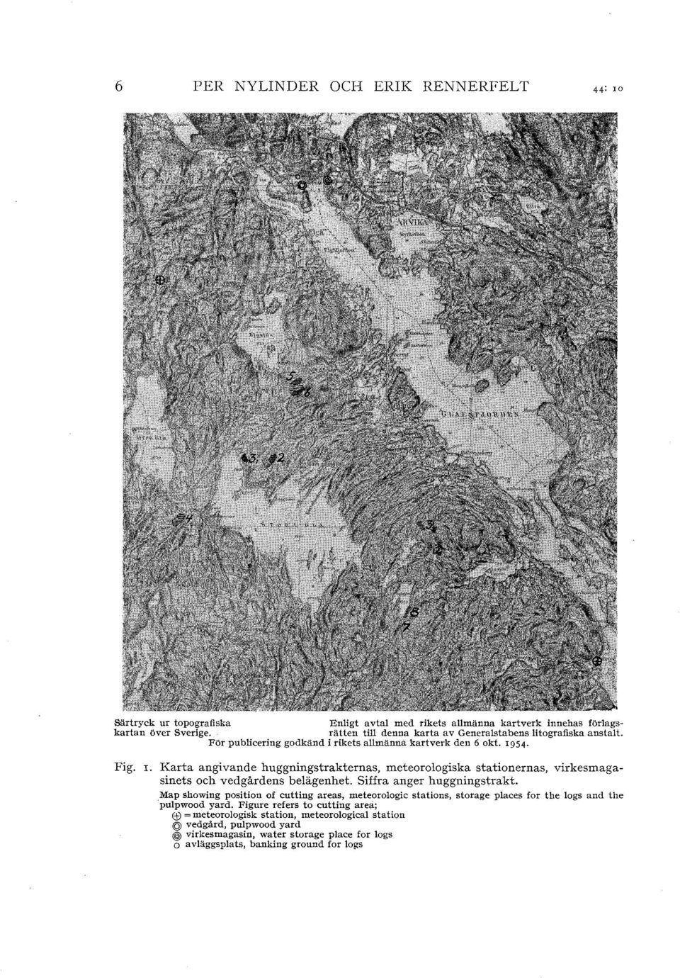 kets amänna kartverk den 6 kt. 1954. Fig. r. Karta angivande huggningstrakternas, metergiska statinernas, virkesmagasinets ch vedgårdens beägenhet.