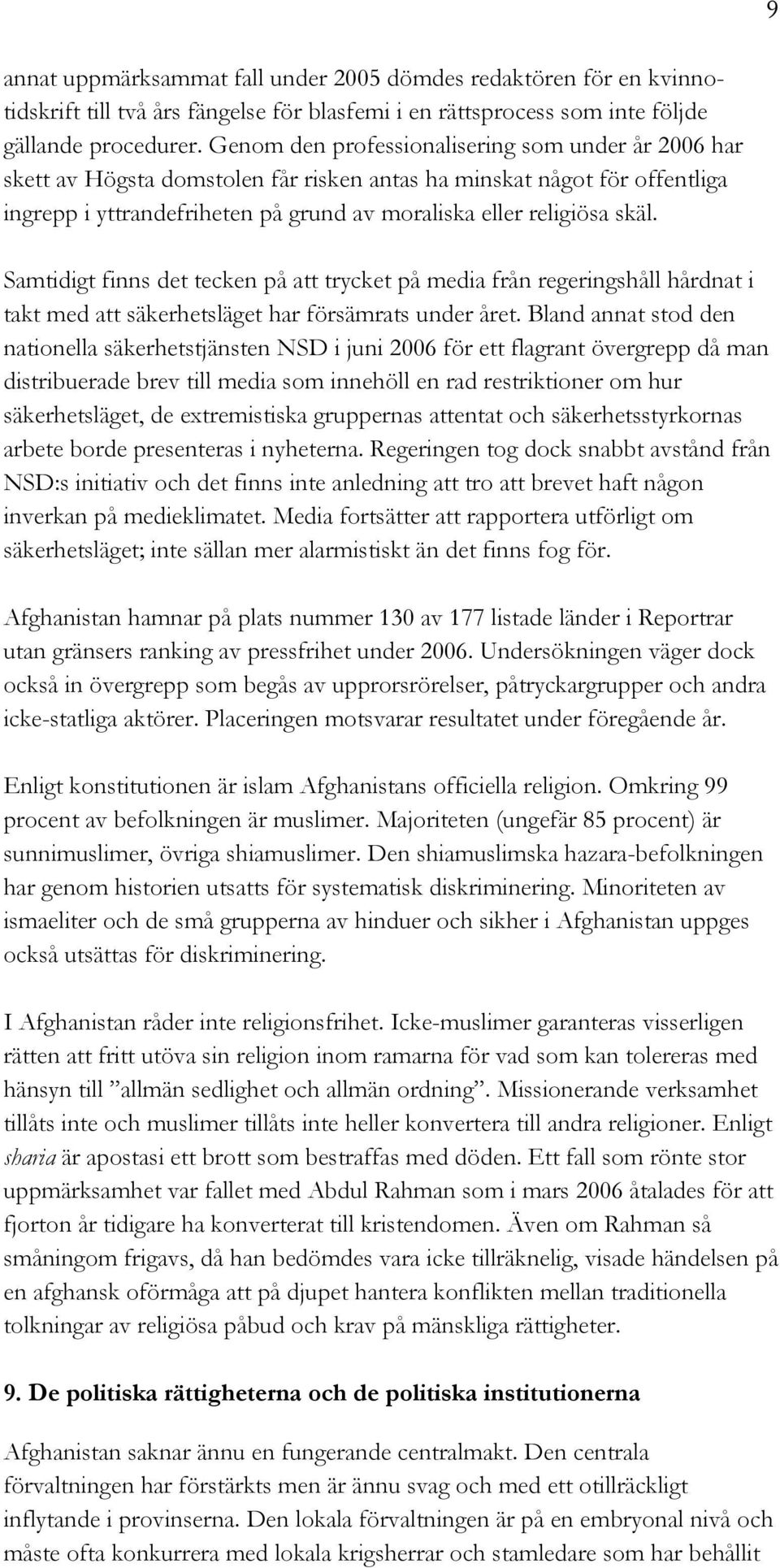Samtidigt finns det tecken på att trycket på media från regeringshåll hårdnat i takt med att säkerhetsläget har försämrats under året.