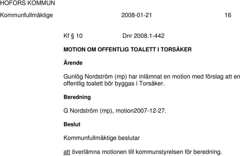 en motion med förslag att en offentlig toalett bör byggas i Torsåker.