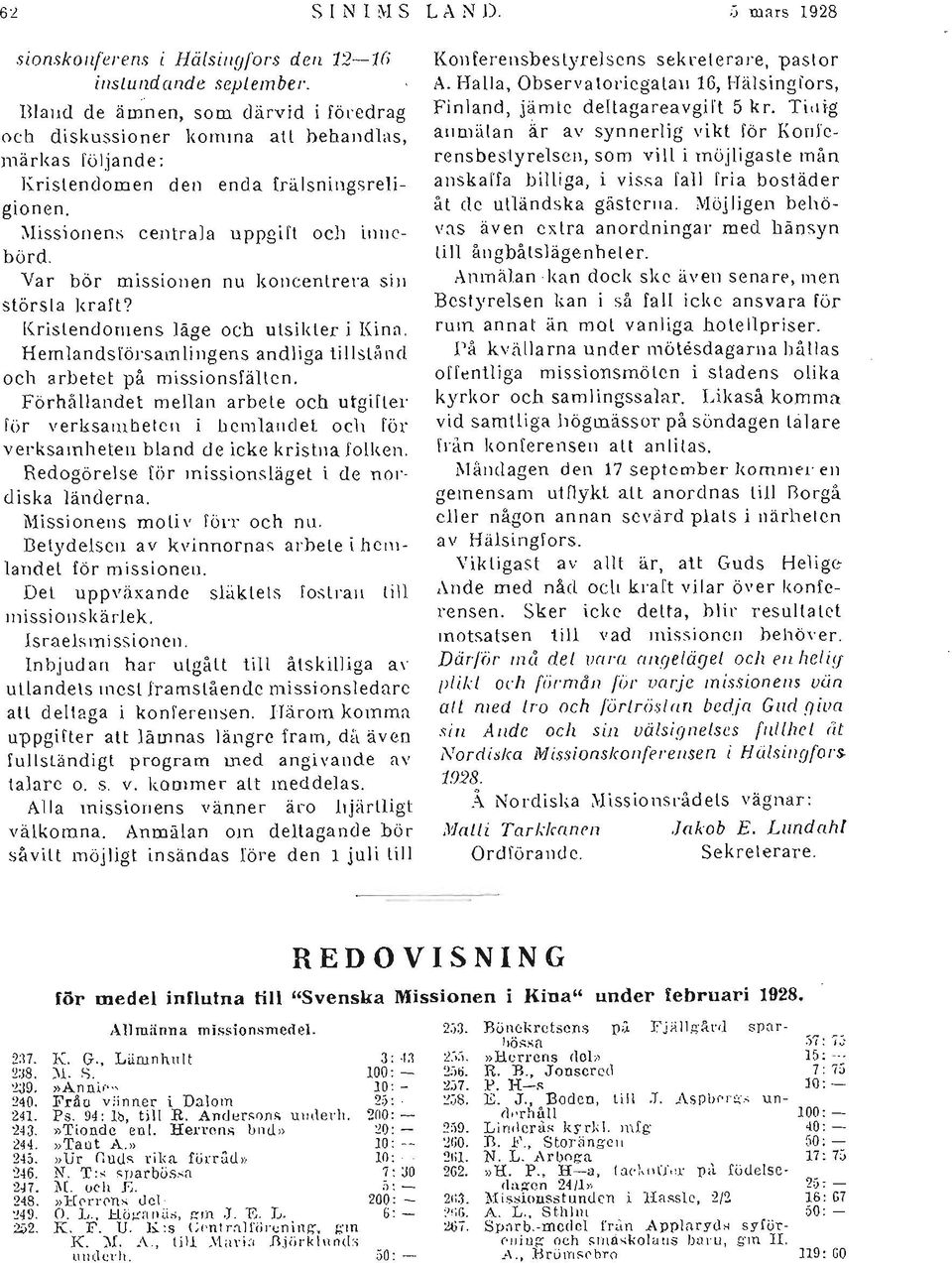 Var bör missionen nu koncentrera sill största kraft? Kristendomens läge och utsikter i Kina. Hernlandsrörsamlingens andliga tillst~ll1d och arbetet på missionsfältcn.