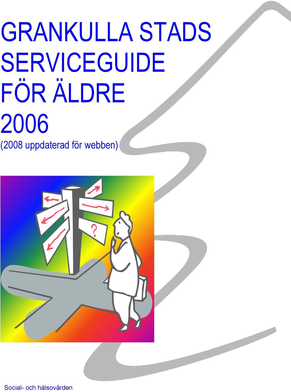 2006 (2008 uppdaterad för