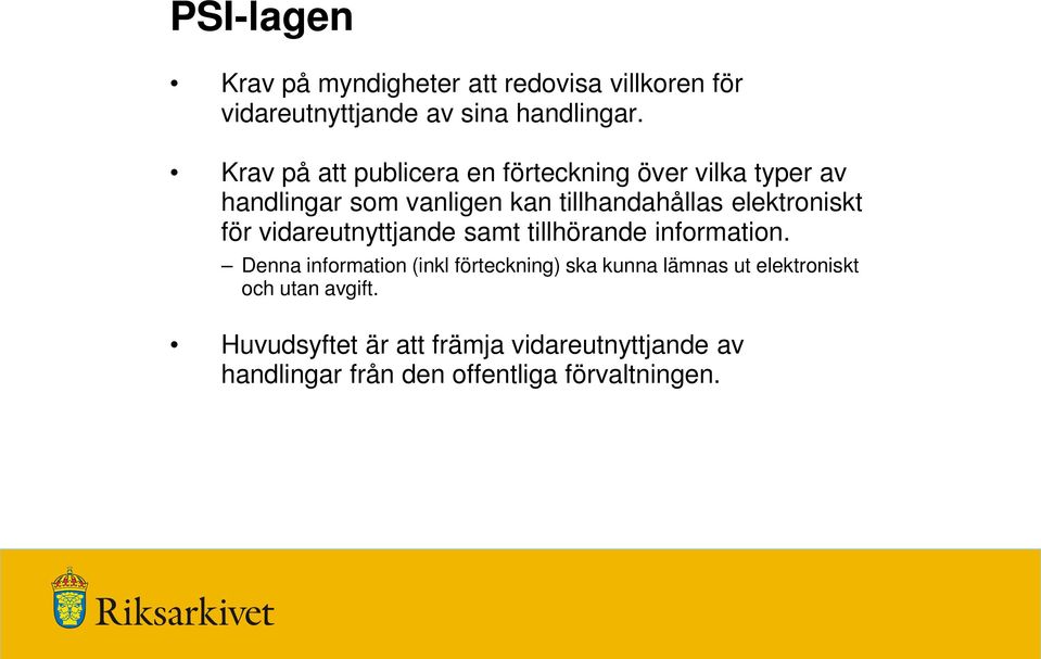 elektroniskt för vidareutnyttjande samt tillhörande information.