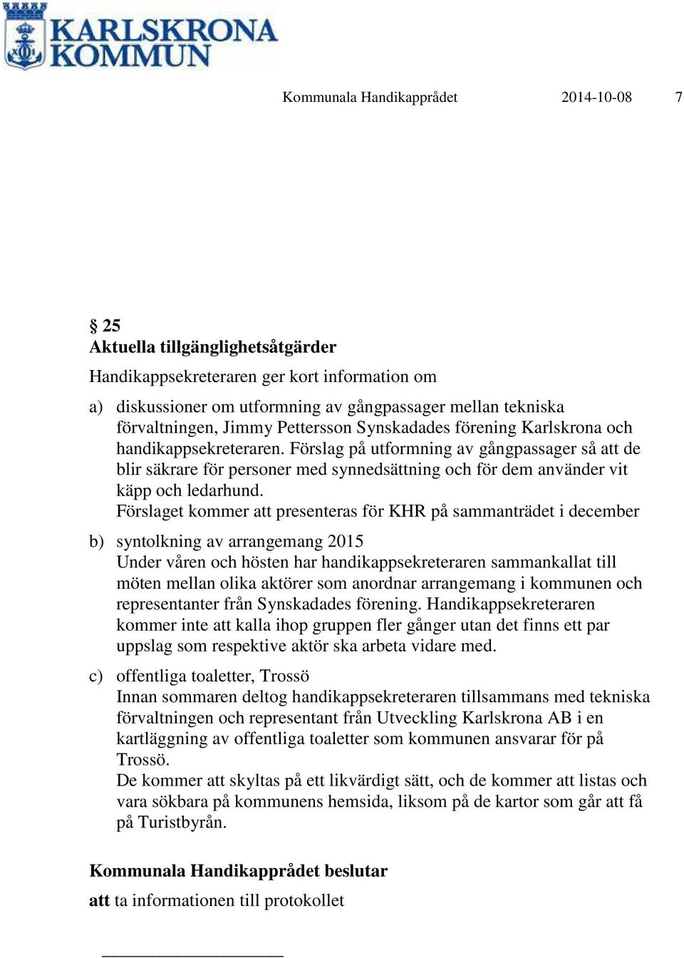 Förslag på utformning av gångpassager så att de blir säkrare för personer med synnedsättning och för dem använder vit käpp och ledarhund.