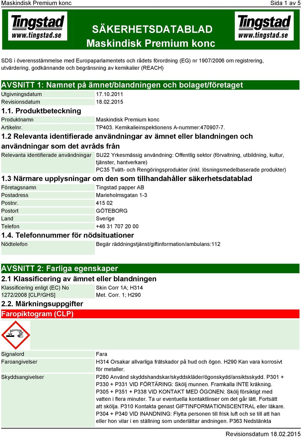 Maskindisk Premium konc TP403. Kemikalieinspektionens A-nummer:470907-7. 1.