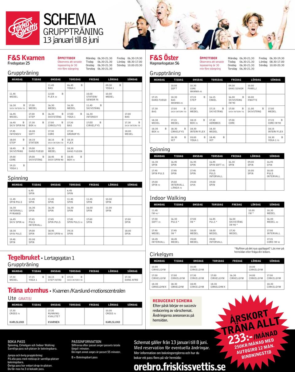 00 b Flex 30 b b cirkelfys core 18.15 B 18.45 B SKIv 90 06.45 B 17.oo grundfys 18.15 flex B dans fusion 18.45 B box 70 station/ senior 75 b intensiv 17.oo B cirkelfys 09.30 B B puls Pyramid 6.45 6.