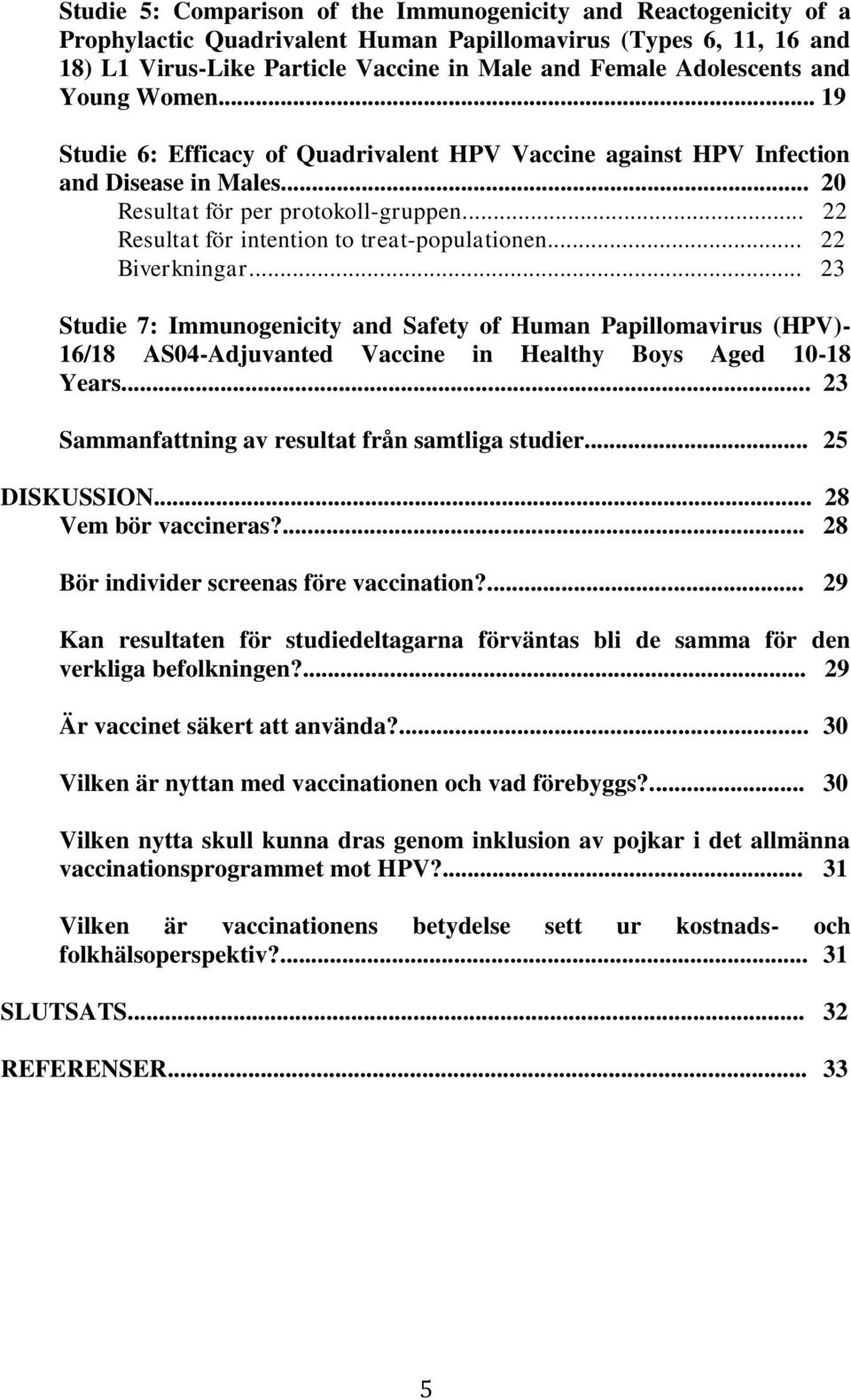 .. 22 Resultat för intention to treat-populationen... 22 Biverkningar.