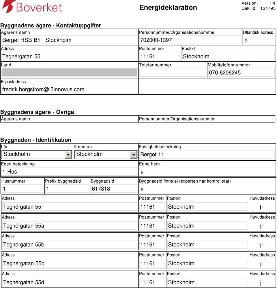 Utländsk adress gfedc Land Telefonnummer Mobiltelefonnummer E-postadress fredrik.borgstrom@i3innovus.