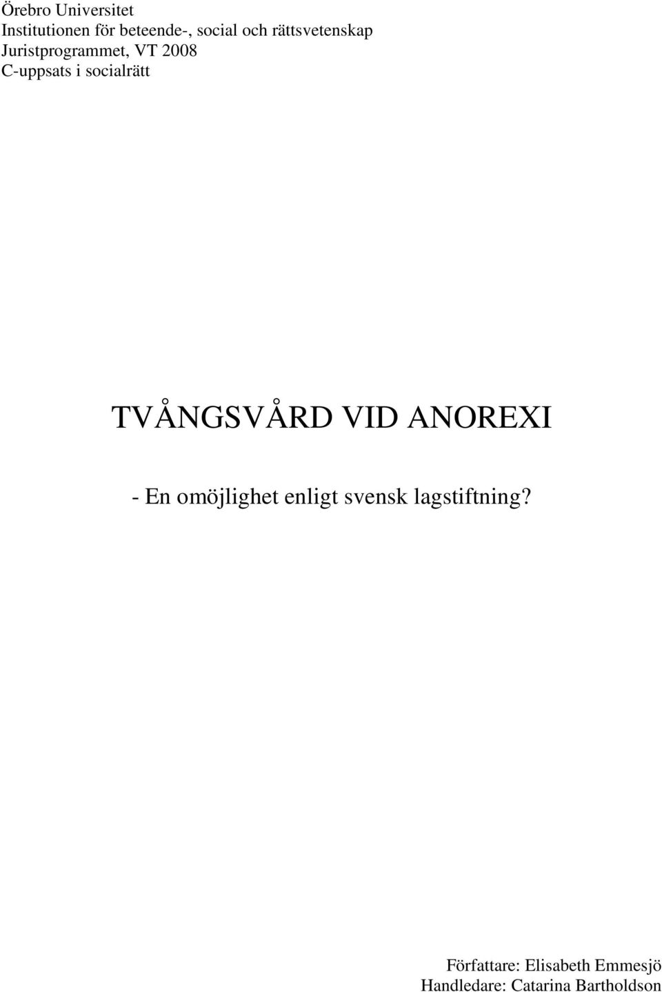 socialrätt TVÅNGSVÅRD VID ANOREXI - En omöjlighet enligt