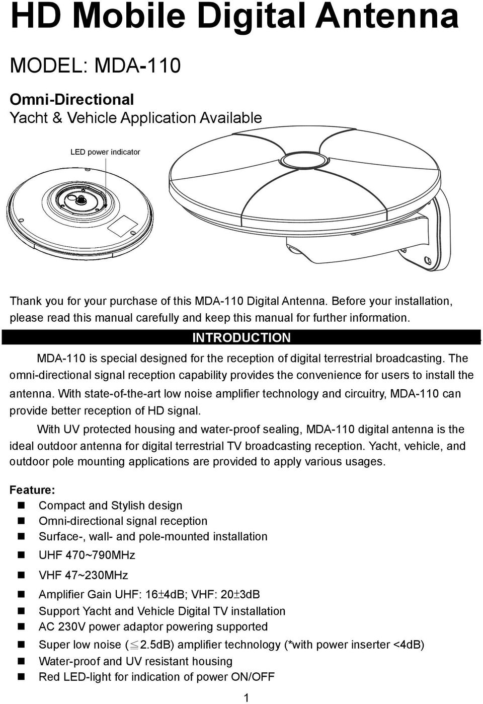 INTRODUCTION MDA-110 is special designed for the reception of digital terrestrial broadcasting.