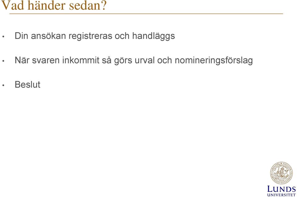 handläggs När svaren inkommit