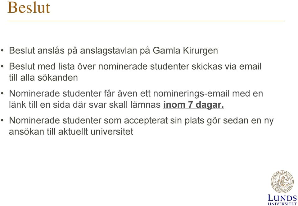 även ett nominerings-email med en länk till en sida där svar skall lämnas inom 7