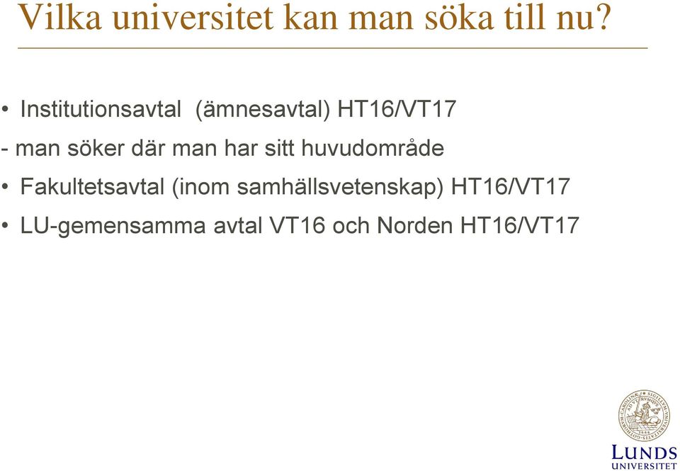 där man har sitt huvudområde Fakultetsavtal (inom