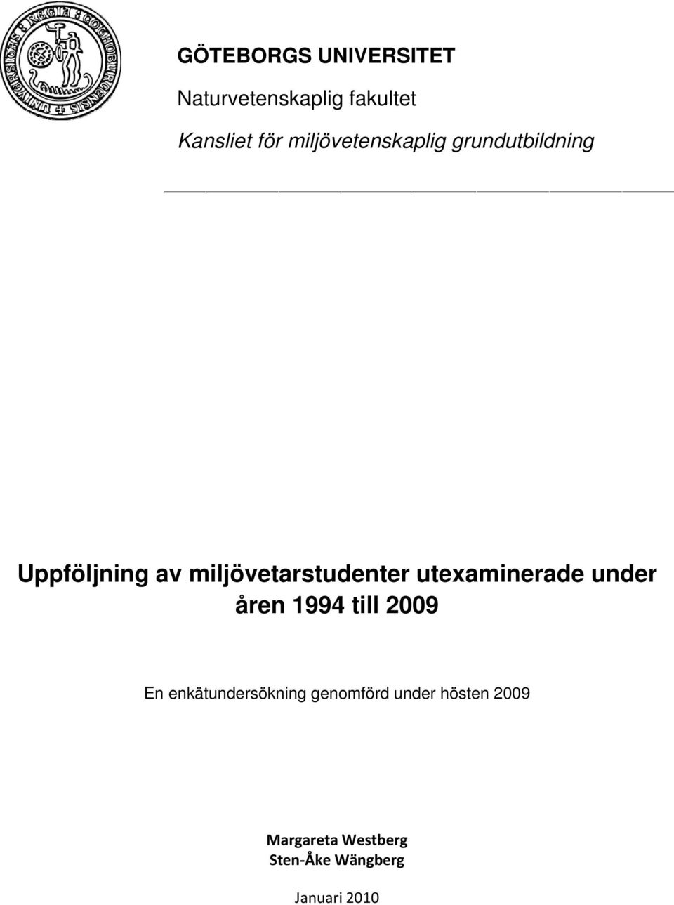 miljövetarstudenter utexaminerade under åren 1994 till 2009 En