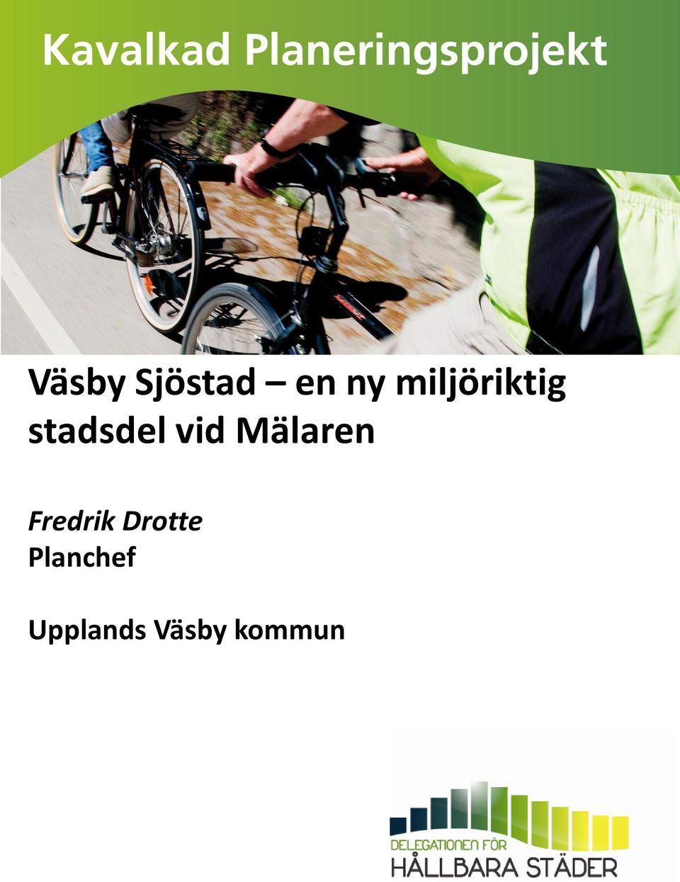 Mälaren Fredrik Drotte