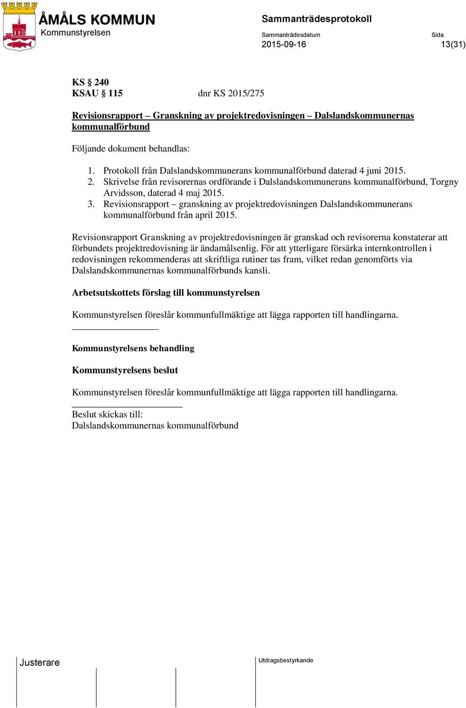 Revisionsrapport granskning av projektredovisningen Dalslandskommunerans kommunalförbund från april 2015.